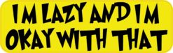 I'm Lazy and I'm Okay with That Magnet
