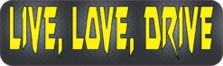Live Love Drive Bumper Sticker