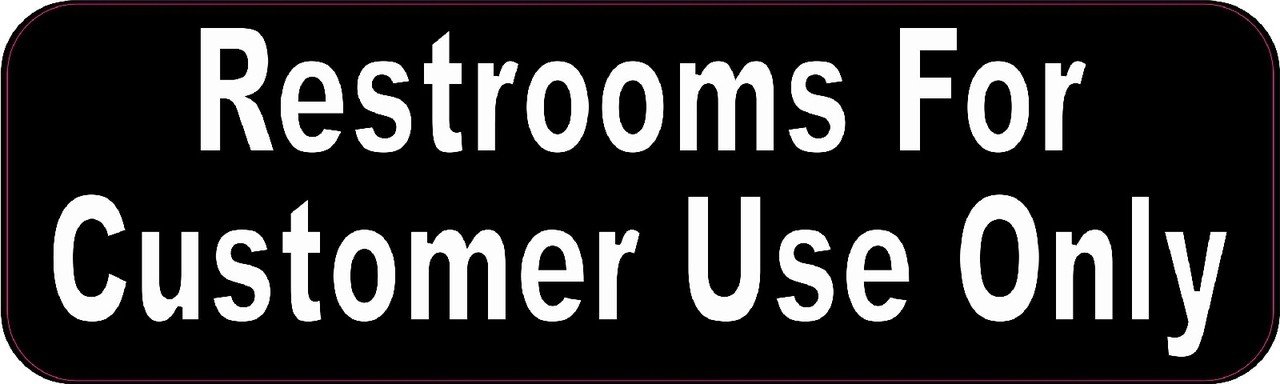 Restrooms For Customer Use Only Sticker