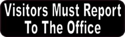 Visitors Must Report To The Office Sticker