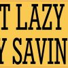 I'm Not Lazy I'm on Energy Saving Mode Bumper Sticker