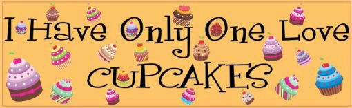 I Have Only One Love Cupcakes Bumper Sticker