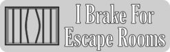 Gray I Brake for Escape Rooms Bumper Sticker