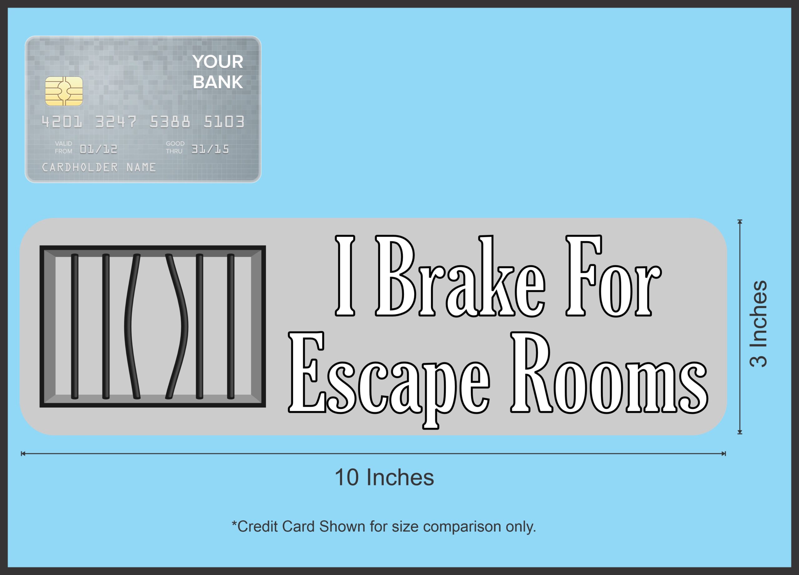 10in x 3in Gray I Brake for Escape Rooms Magnet