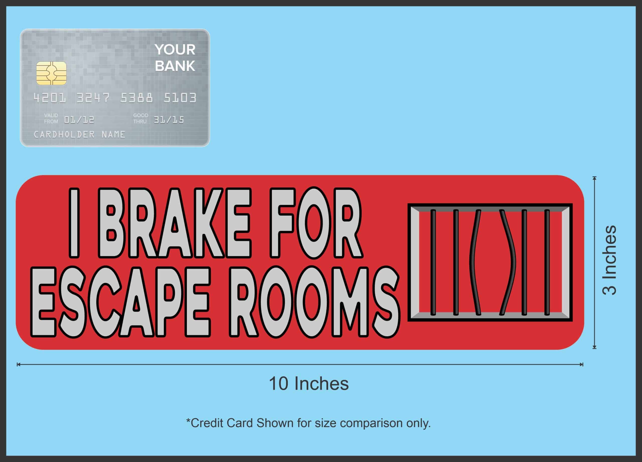 10in x 3in Red I Brake for Escape Rooms Magnet