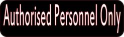 Authorised Personnel Only Magnet