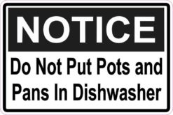 Notice Do Not Put Pots and Pans In Dishwasher Magnet