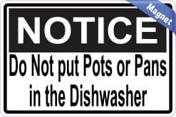 Alternative view of 6in x 4in Notice Do Not put Pots or Pans in the Dishwasher Magnet