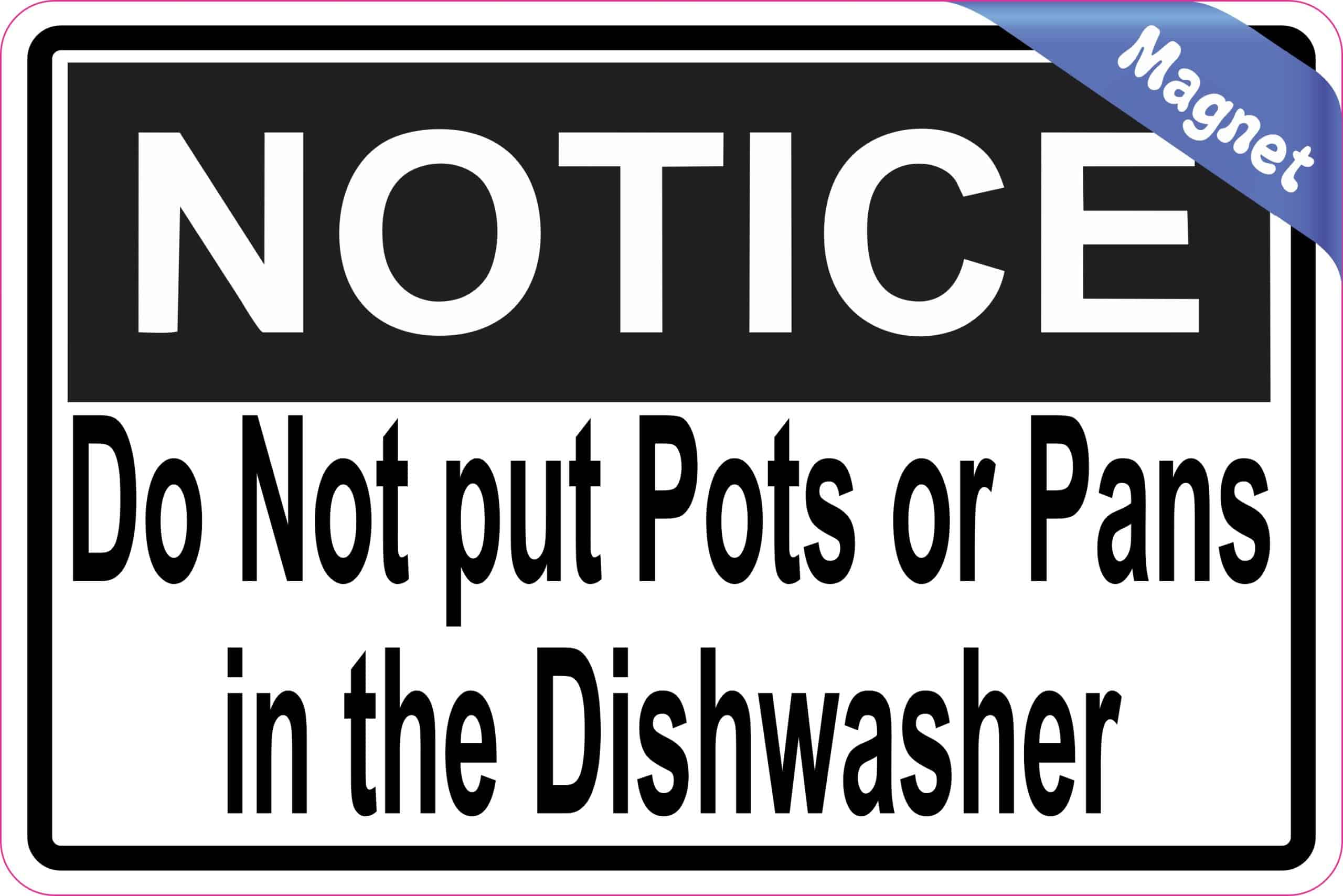 6in x 4in Notice Do Not put Pots or Pans in the Dishwasher Magnet - Image 2