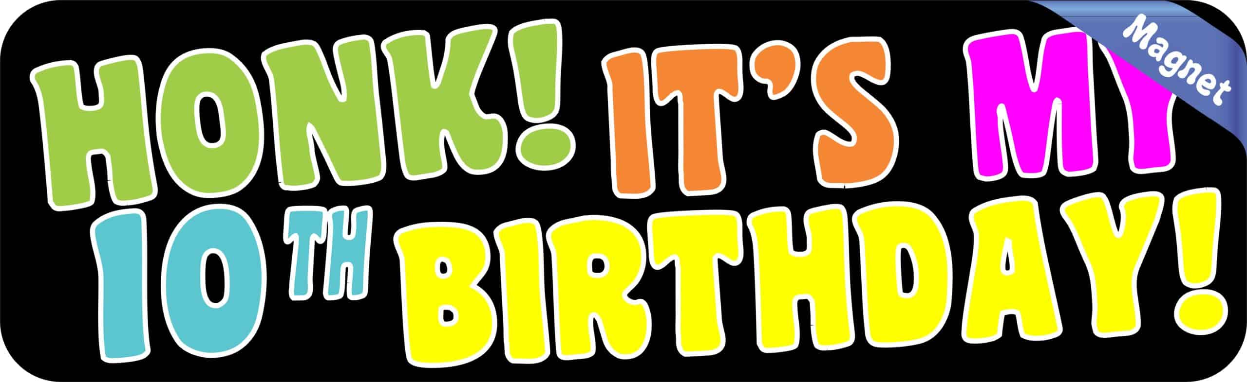 10in x 3in Honk! It's My 10th Birthday Magnet