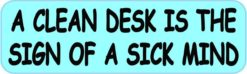 A Clean Desk Is the Sign of a Sick Mind Magnet