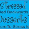 Stressed Spelled Backwards Is Desserts Sticker