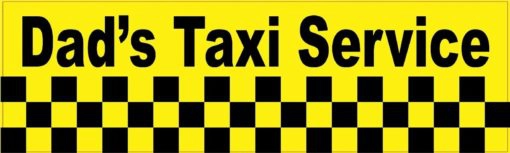 Dad's Taxi Service Bumper Sticker