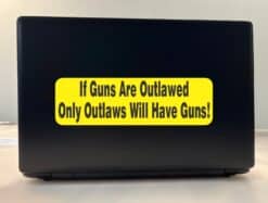 10in x 3in If Guns Are Outlawed Bumper Sticker