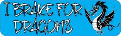 I Brake for Dragons Magnet
