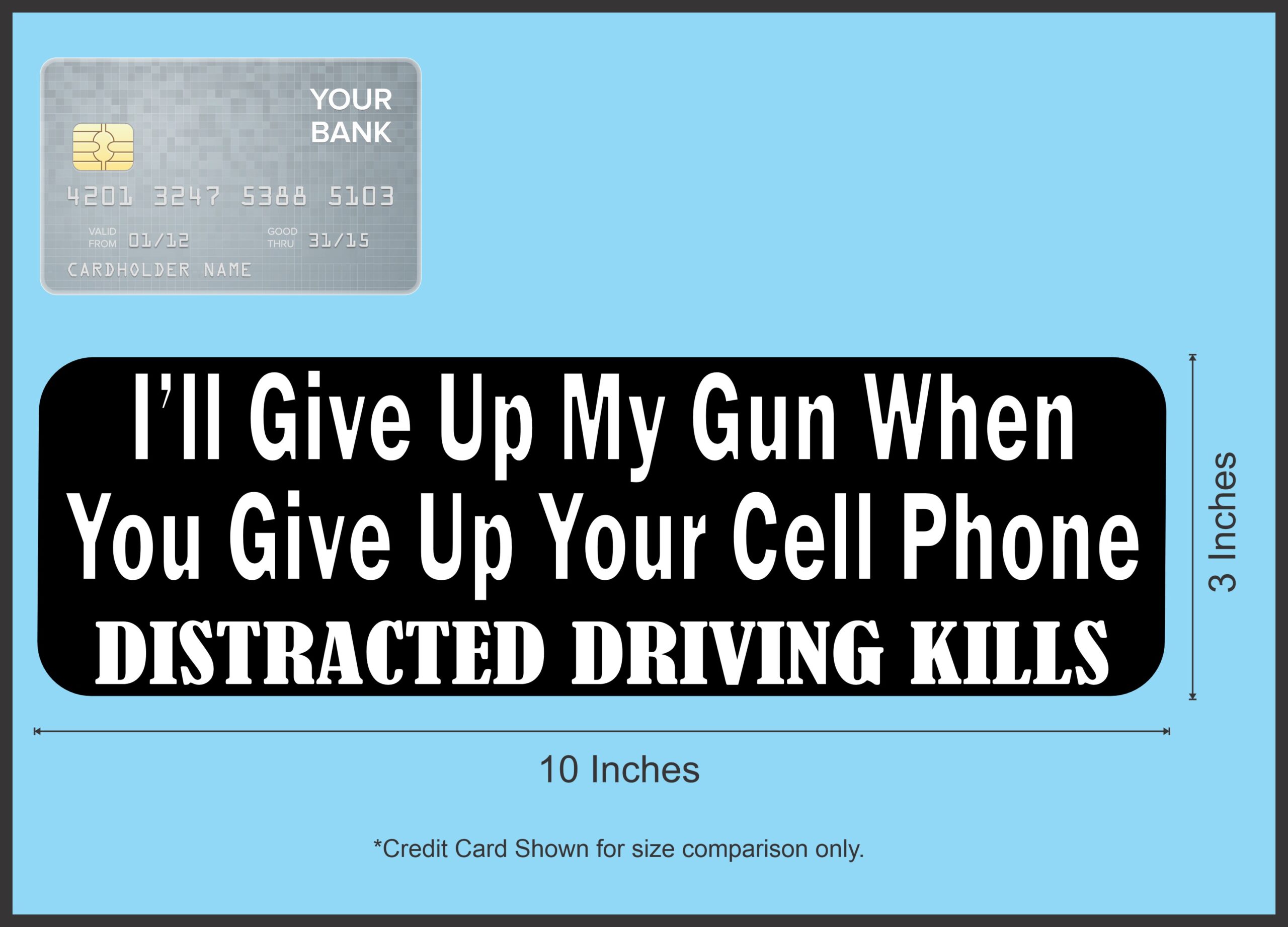 10in x 3in I'll Give Up My Gun When You Give Up Your Cell Phone Magnet