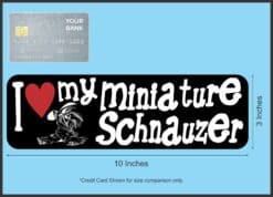 10in x 3in I Love My Miniature Schnauzer Magnet