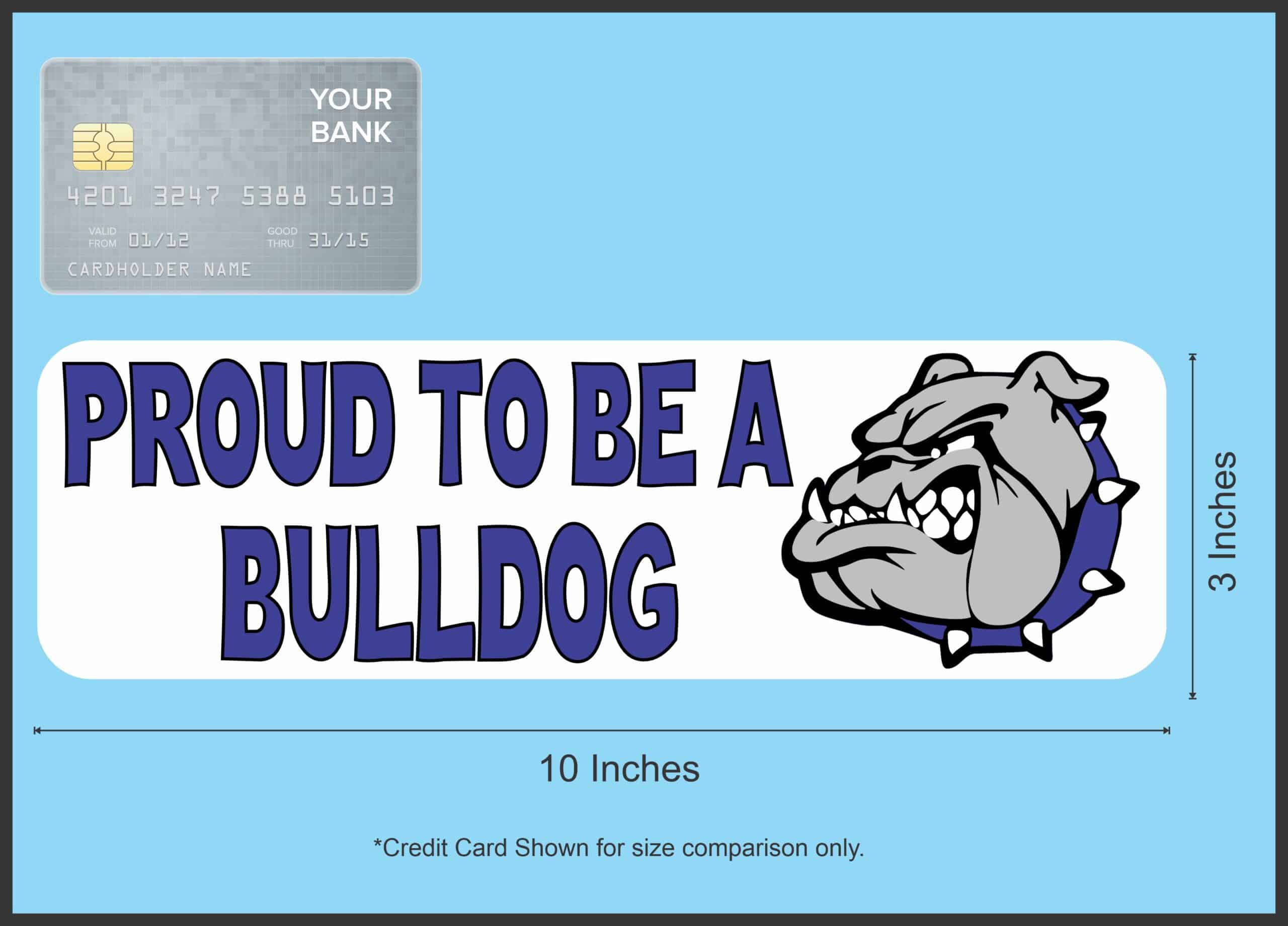 10in x 3in Blue Proud To Be A Bulldog Bumper Sticker