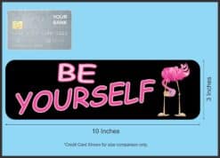 10in x 3in Be Yourself Bumper Sticker