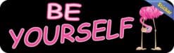 10in x 3in Be Yourself Bumper Sticker