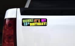 10in x 3in Honk! It's My 13th Birthday Magnet