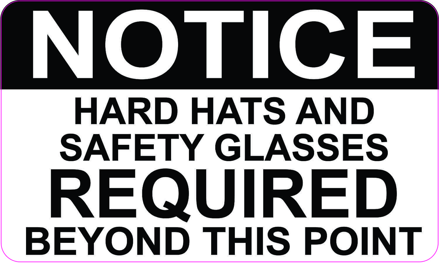 Notice Hard Hats and Safety Glasses Required Sticker