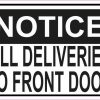 Notice All Deliveries to Front Door Sticker