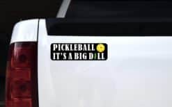 10in x 3in Pickleball It's a Big Dill Bumper Sticker
