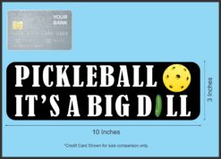10in x 3in Pickleball It's a Big Dill Magnet