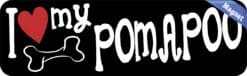 10in x 3in I Love My Pomapoo Magnet