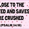 Psalm 34:18 Bumper Sticker
