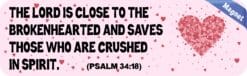 10in x 3in Psalm 34:18 Magnet