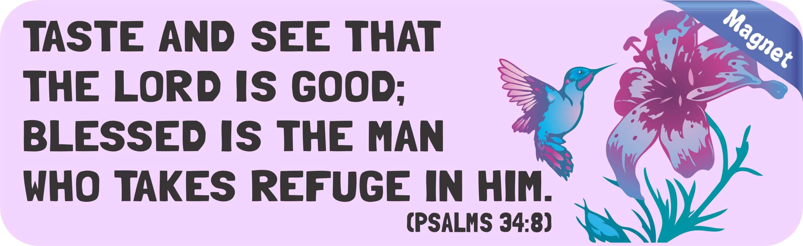 10in x 3in Psalms 34:8 Magnet