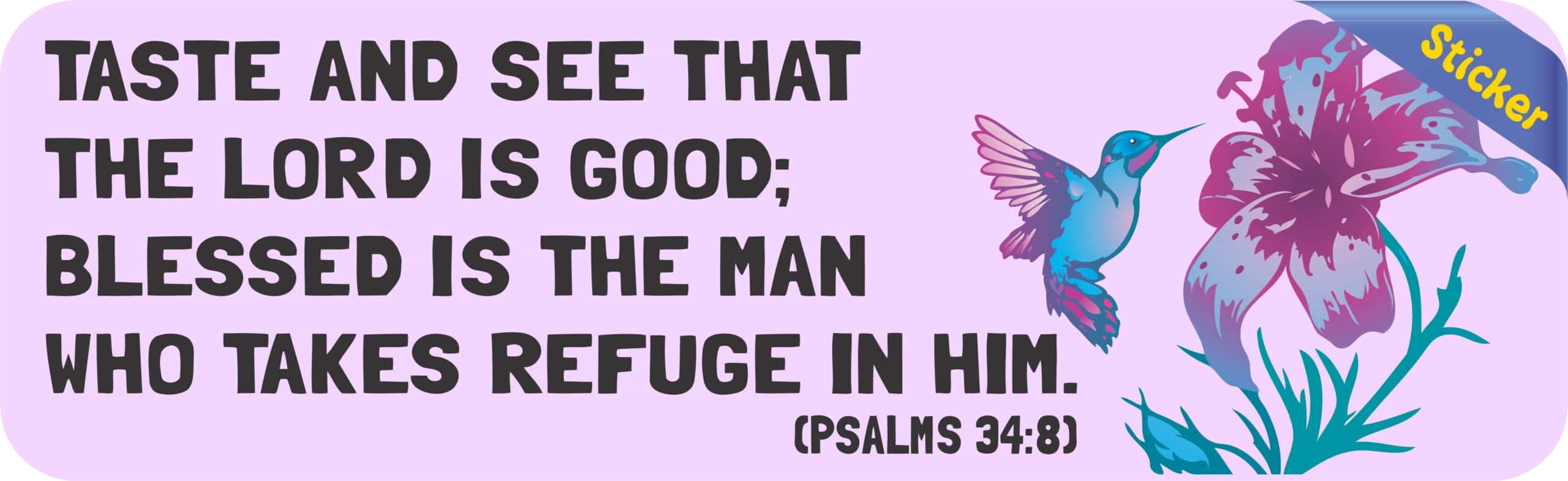 10in x 3in Psalms 34:8 Bumper Sticker