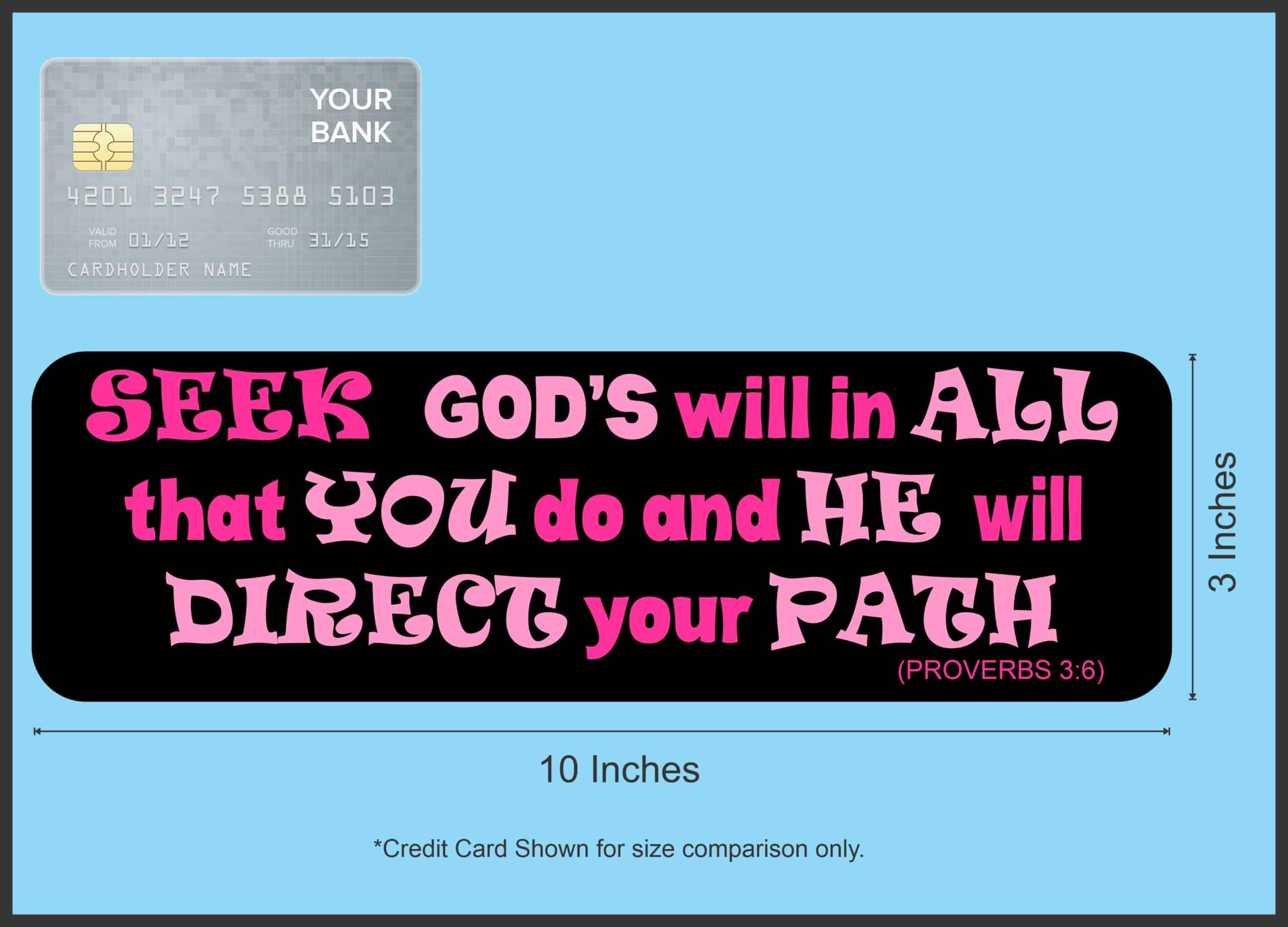 10in x 3in Proverbs 3:6 Bumper Sticker
