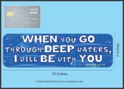 10in x 3in isaiah 43:2 Bumper Sticker