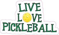 Live Love Pickleball Sticker