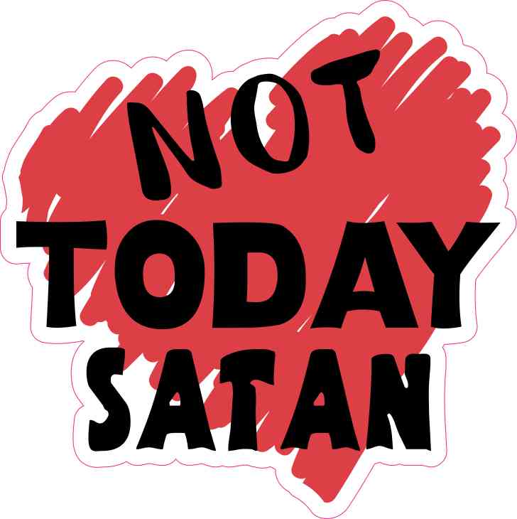 Not Today Satan Sticker