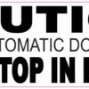 Automatic Door Do Not Stop in Doorway Sticker