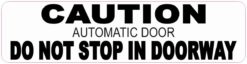 Automatic Door Do Not Stop in Doorway Sticker