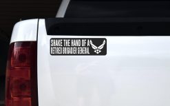 Shake the Hand of a Retired Brigadier General Bumper Sticker