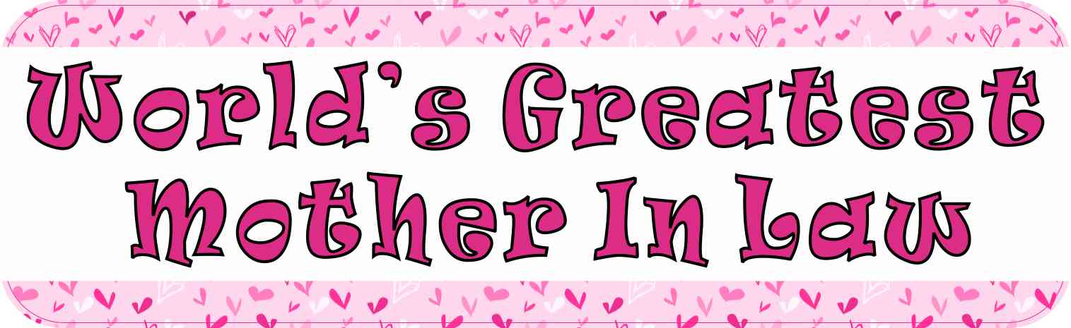 World's Greatest Mother In Law Bumper Sticker