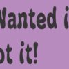 Saw It Wanted It Got It Bumper Sticker