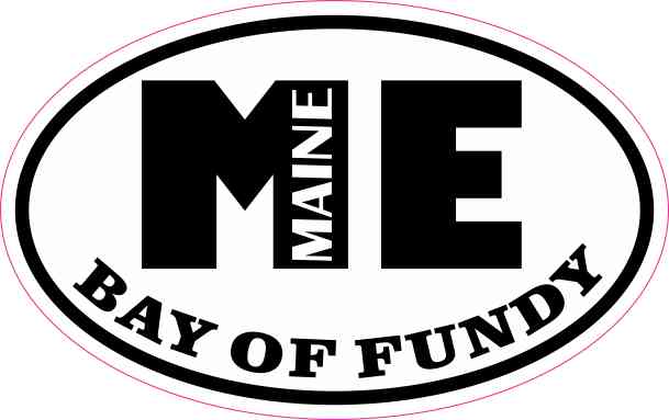 Oval ME Bay of Fundy Maine Sticker