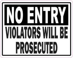 No Entry Violators Will Be Prosecuted Magnet