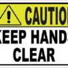 Caution Keep Hands Clear Sticker