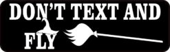 Don't Text and Fly Bumper Sticker