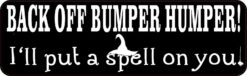 Bumper Humper I'll Put a Spell on You Magnet