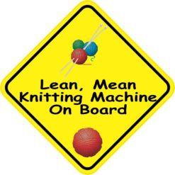 Lean Mean Knitting Machine On Board Sticker