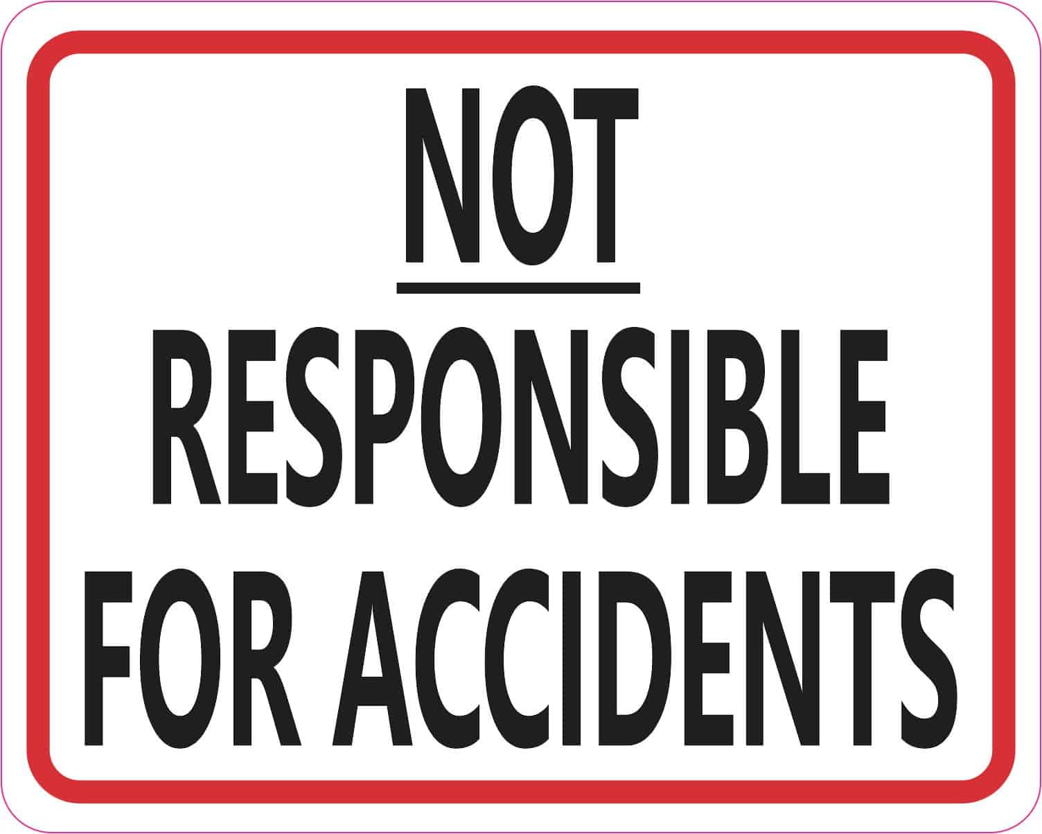 5in x 4in Not Responsible for Accidents Sticker